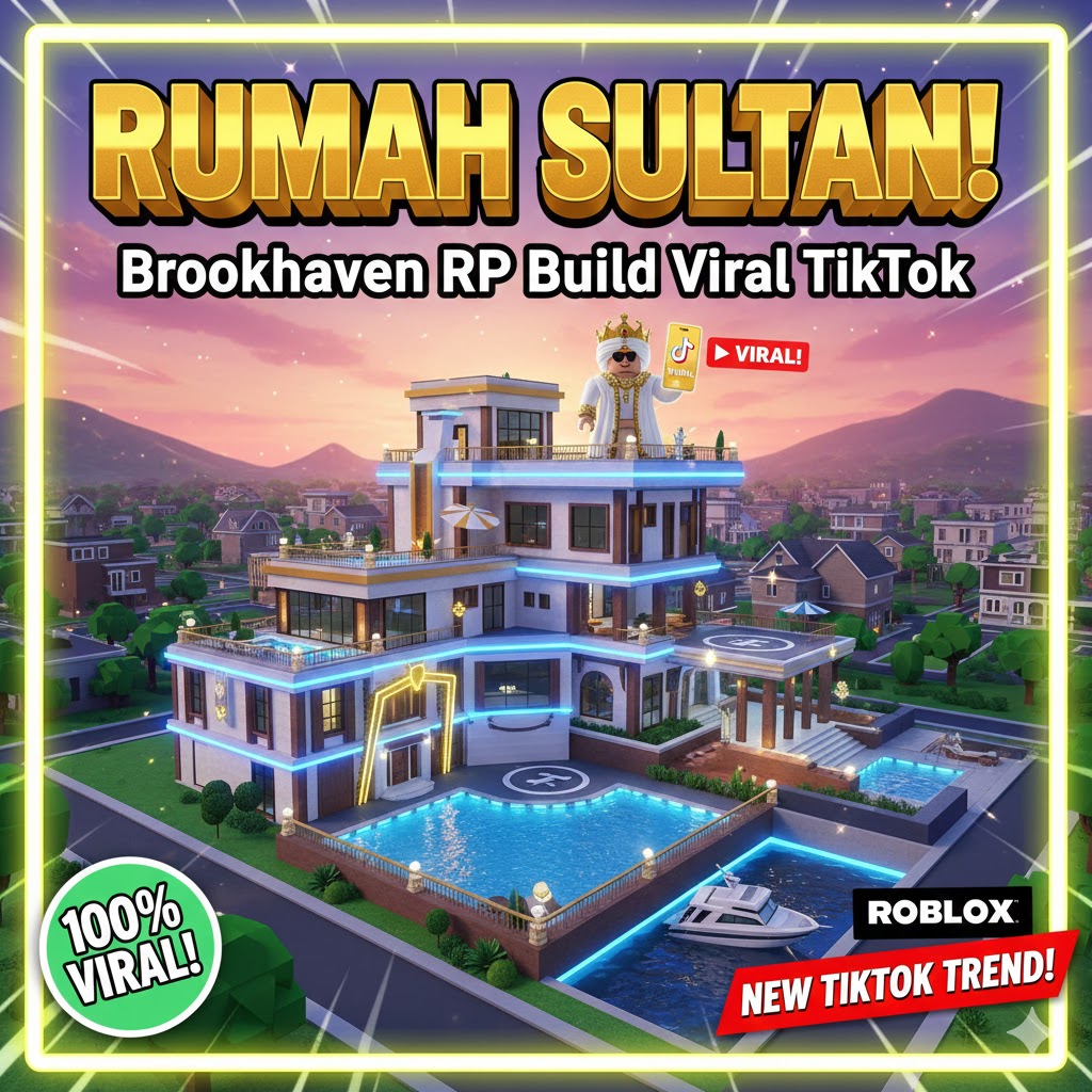 Brookhaven RP Roblox: Rumah Sultan Build Viral TikTok 2025! Gratis Script